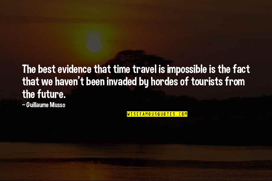 Guillaume Quotes By Guillaume Musso: The best evidence that time travel is impossible