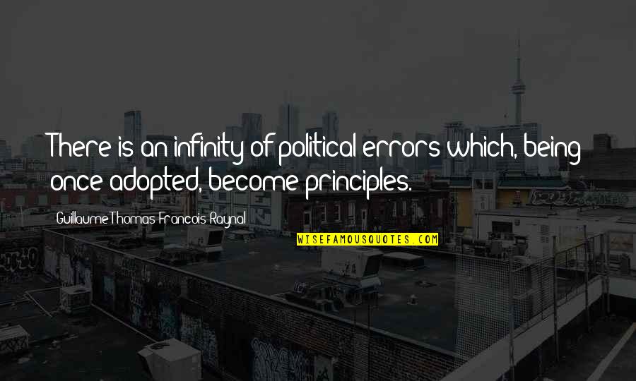 Guillaume Raynal Quotes By Guillaume-Thomas Francois Raynal: There is an infinity of political errors which,