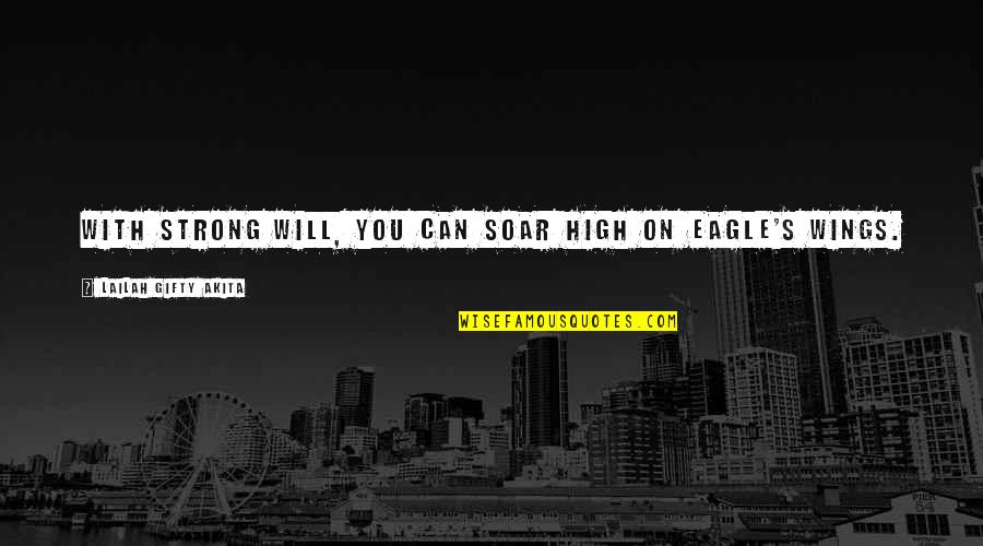 Guillemin Couplings Quotes By Lailah Gifty Akita: With strong will, you can soar high on Guillemin Couplings Quotes By Lailah Gifty Akita: With strong will, you can soar high on