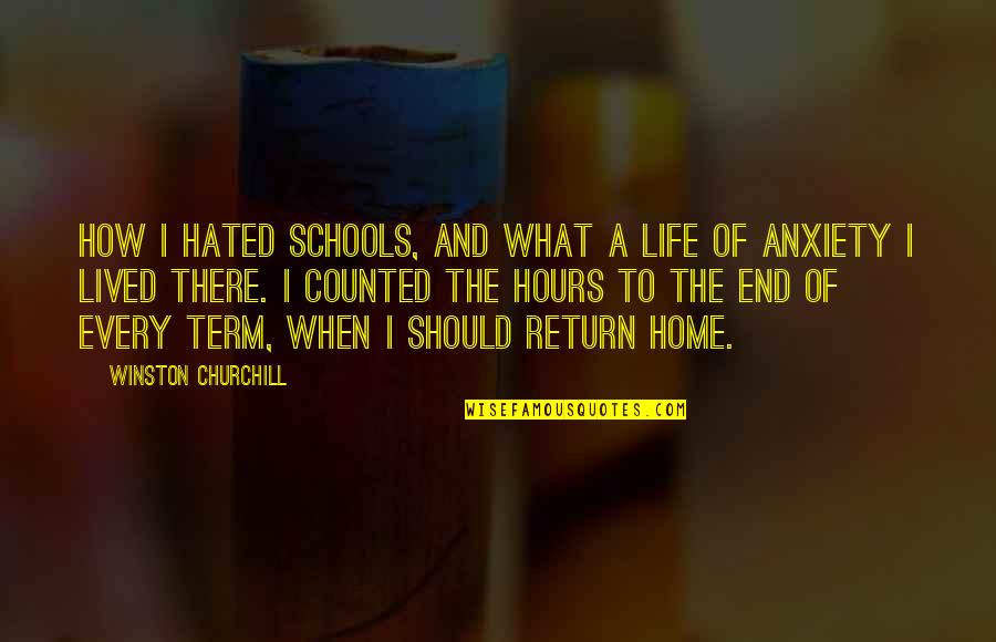 Guillemin Couplings Quotes By Winston Churchill: How I hated schools, and what a life Guillemin Couplings Quotes By Winston Churchill: How I hated schools, and what a life
