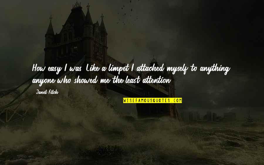 Guillen Middle School Quotes By Janet Fitch: How easy I was. Like a limpet I Guillen Middle School Quotes By Janet Fitch: How easy I was. Like a limpet I