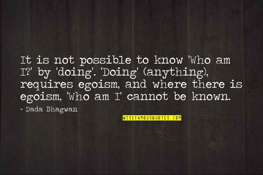 Guillermo Del Toro The Strain Quotes By Dada Bhagwan: It is not possible to know 'Who am