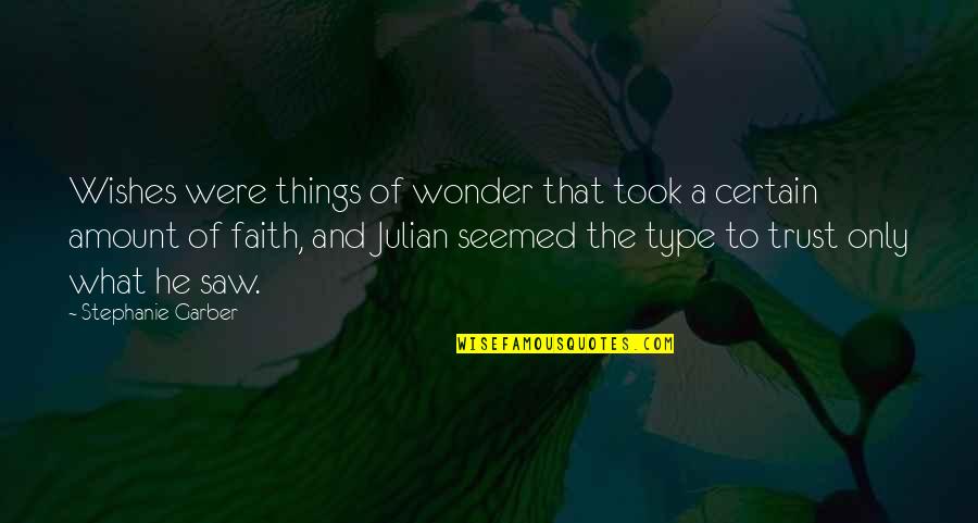 Guilliams Vineyards Quotes By Stephanie Garber: Wishes were things of wonder that took a