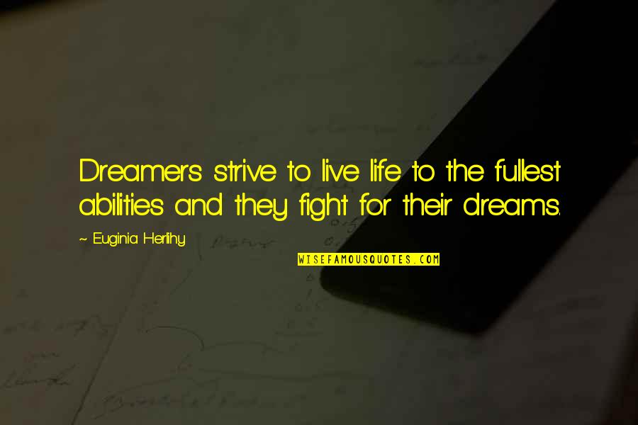 Guillorys Deli Quotes By Euginia Herlihy: Dreamers strive to live life to the fullest Guillorys Deli Quotes By Euginia Herlihy: Dreamers strive to live life to the fullest