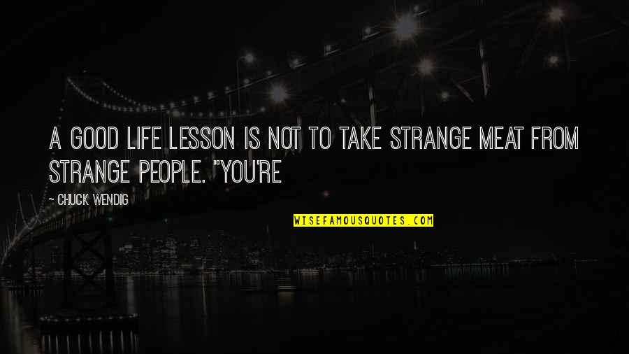 Guillotine In Tale Of Two Cities Quotes By Chuck Wendig: A good life lesson is not to take