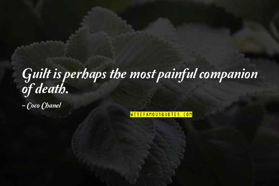 Guilt And Death Quotes By Coco Chanel: Guilt is perhaps the most painful companion of