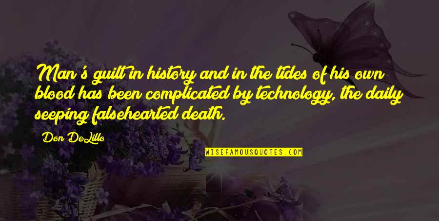 Guilt And Death Quotes By Don DeLillo: Man's guilt in history and in the tides