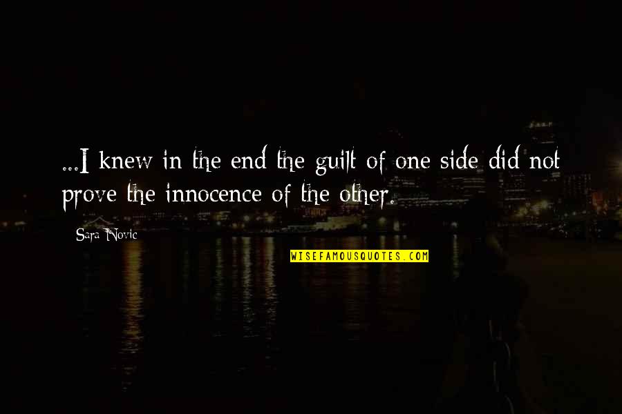 Guilt And Innocence Quotes By Sara Novic: ...I knew in the end the guilt of
