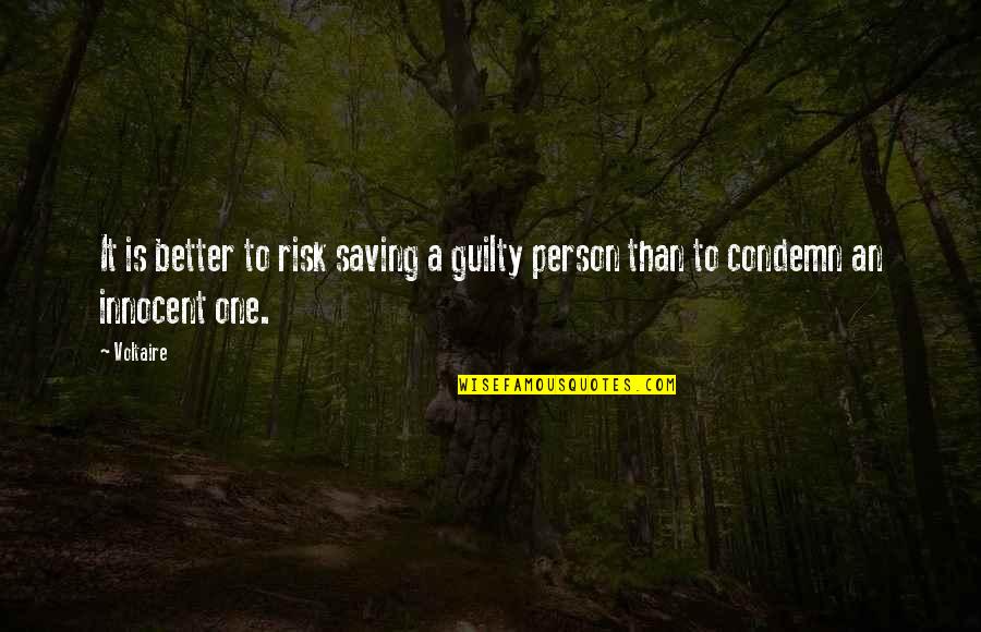 Guilt And Innocence Quotes By Voltaire: It is better to risk saving a guilty