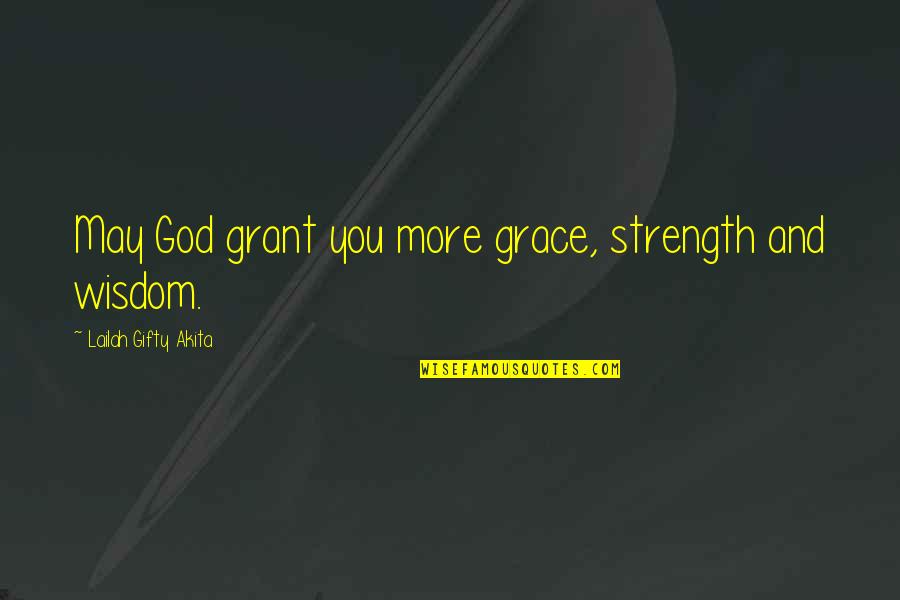 Guilt And Repentance Quotes By Lailah Gifty Akita: May God grant you more grace, strength and Guilt And Repentance Quotes By Lailah Gifty Akita: May God grant you more grace, strength and