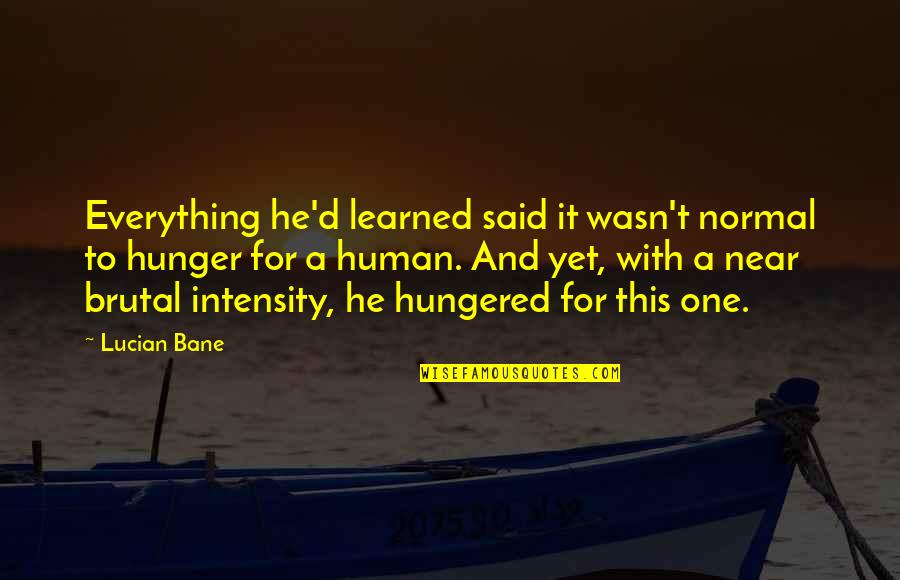 Guilt And Silence Quotes By Lucian Bane: Everything he'd learned said it wasn't normal to Guilt And Silence Quotes By Lucian Bane: Everything he'd learned said it wasn't normal to