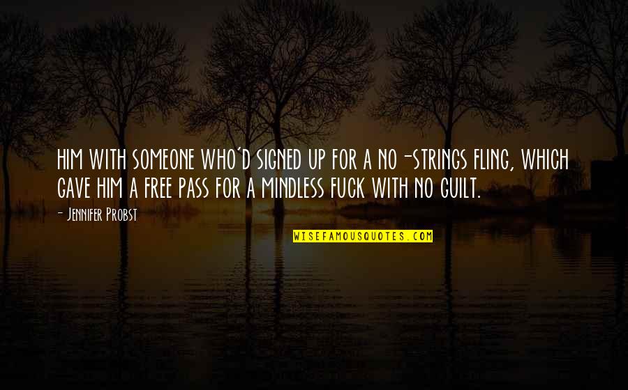 Guilt Free Quotes By Jennifer Probst: him with someone who'd signed up for a