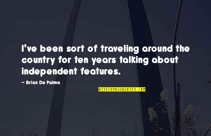 Guiltiness Synonyms Quotes By Brian De Palma: I've been sort of traveling around the country
