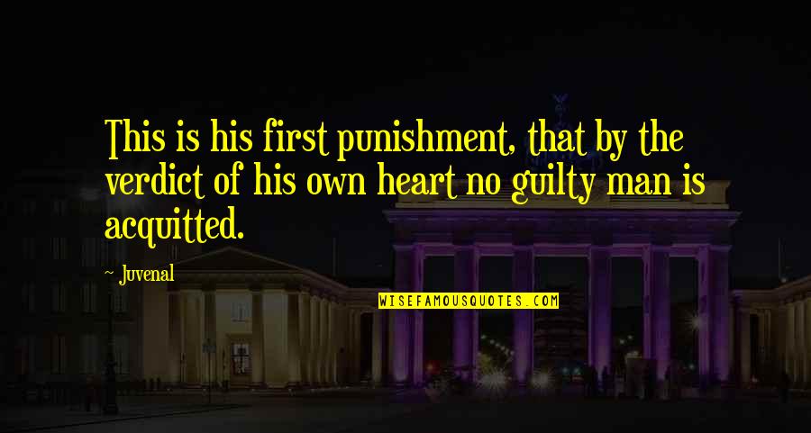 Guilty Heart Quotes By Juvenal: This is his first punishment, that by the Guilty Heart Quotes By Juvenal: This is his first punishment, that by the