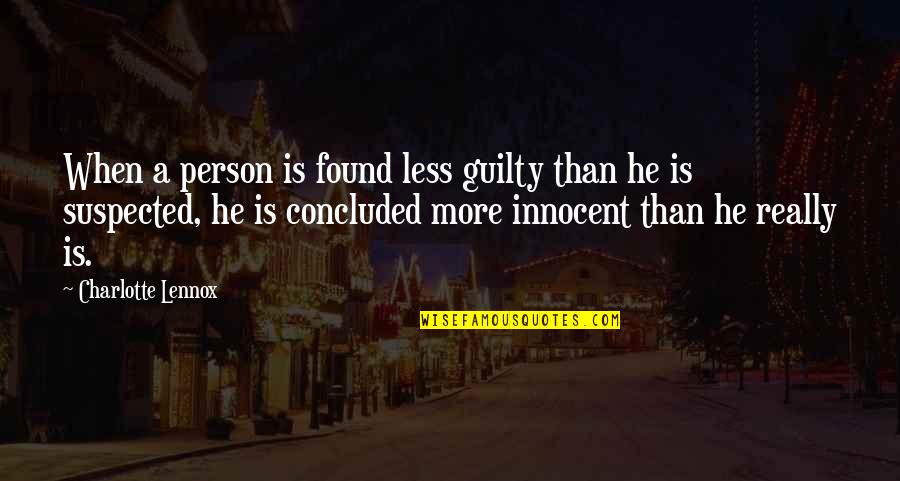 Guilty Person Quotes By Charlotte Lennox: When a person is found less guilty than