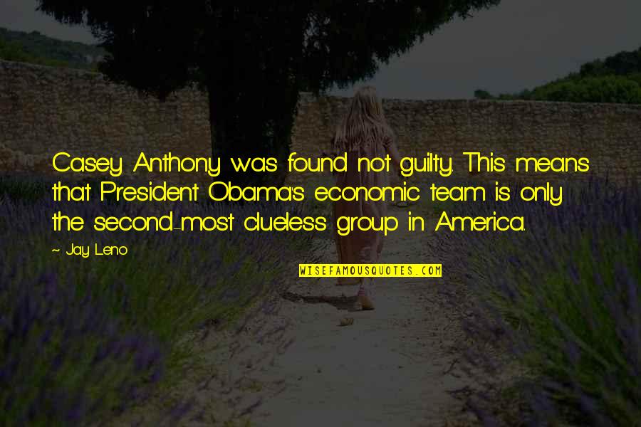 Guilty Quotes By Jay Leno: Casey Anthony was found not guilty. This means Guilty Quotes By Jay Leno: Casey Anthony was found not guilty. This means