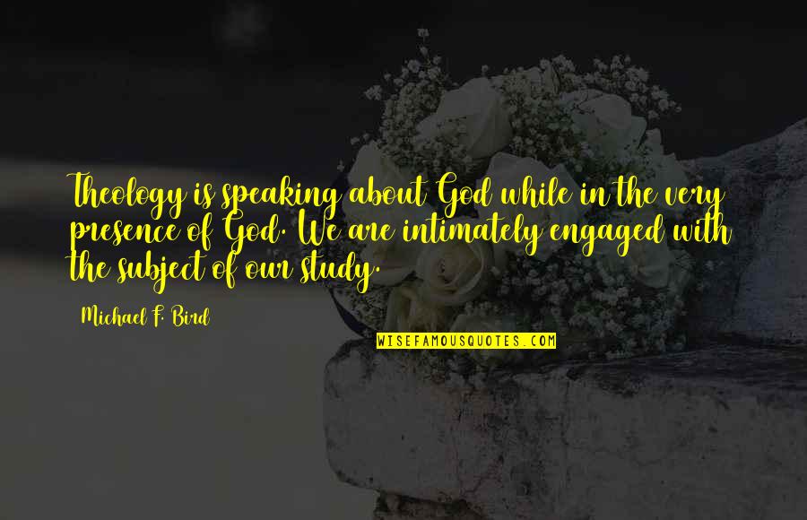 Guilty Sin Quotes By Michael F. Bird: Theology is speaking about God while in the Guilty Sin Quotes By Michael F. Bird: Theology is speaking about God while in the