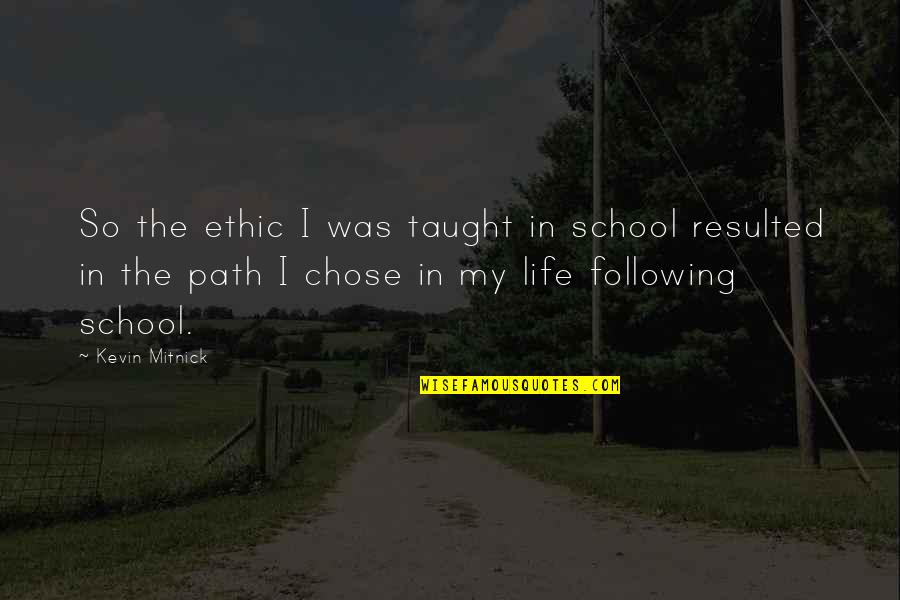 Guilty The Big Quotes By Kevin Mitnick: So the ethic I was taught in school Guilty The Big Quotes By Kevin Mitnick: So the ethic I was taught in school
