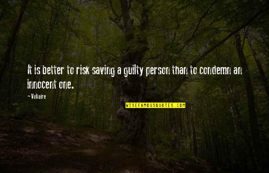 Guilty Verdict Quotes By Voltaire: It is better to risk saving a guilty