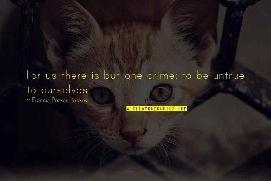 Guimbal Cabri Quotes By Francis Parker Yockey: For us there is but one crime: to