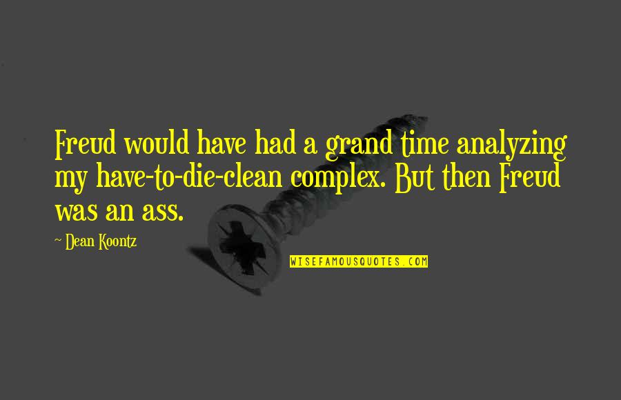 Guimbellot Nursery Quotes By Dean Koontz: Freud would have had a grand time analyzing