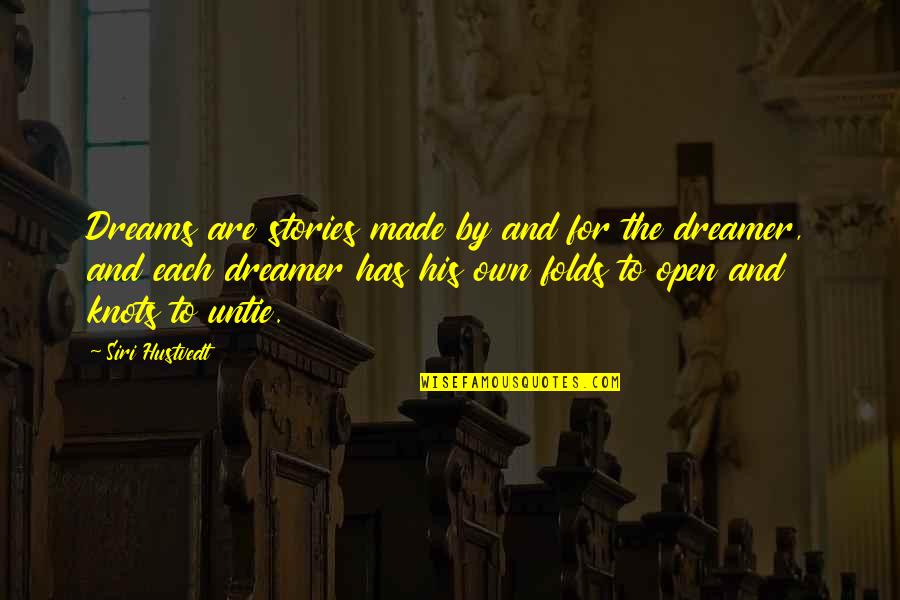 Guimond Coat Quotes By Siri Hustvedt: Dreams are stories made by and for the