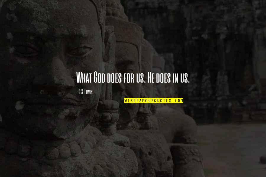 Guinee360 Quotes By C.S. Lewis: What God does for us, He does in Guinee360 Quotes By C.S. Lewis: What God does for us, He does in