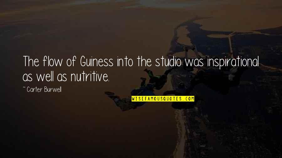 Guiness Quotes By Carter Burwell: The flow of Guiness into the studio was