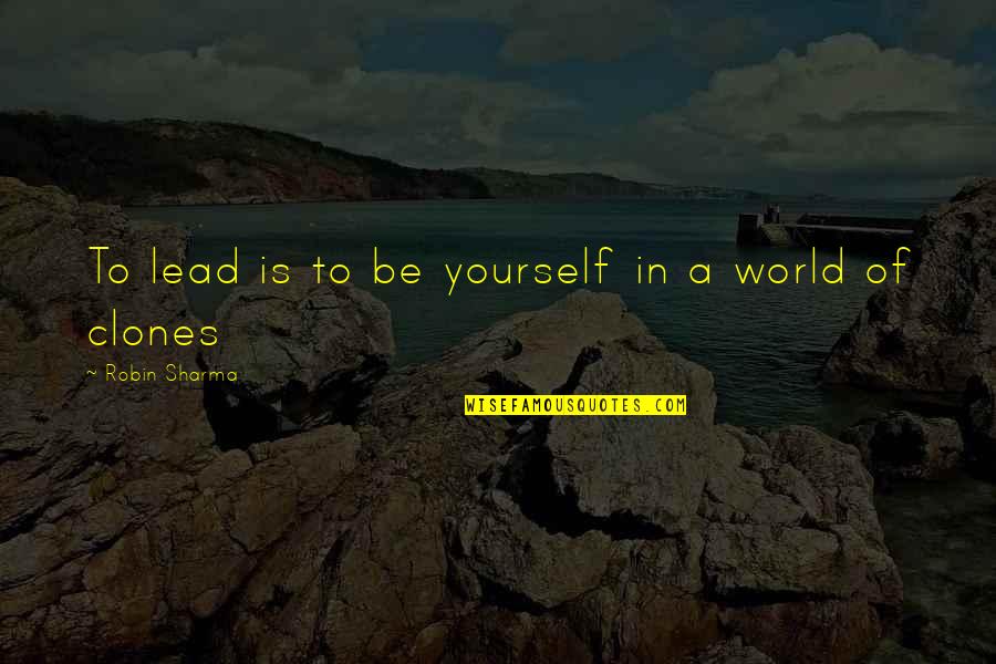 Guinner Plumbing Quotes By Robin Sharma: To lead is to be yourself in a