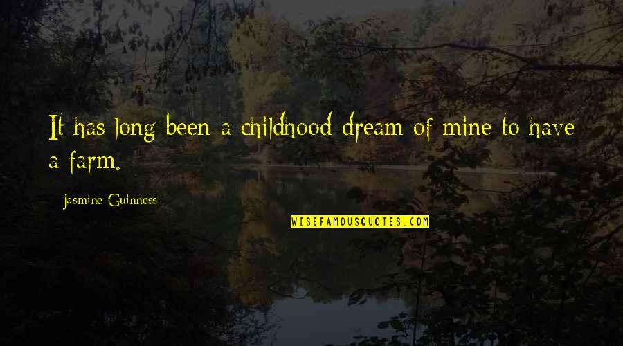 Guinness Quotes By Jasmine Guinness: It has long been a childhood dream of