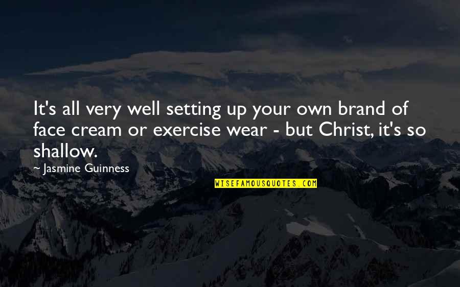 Guinness Quotes By Jasmine Guinness: It's all very well setting up your own