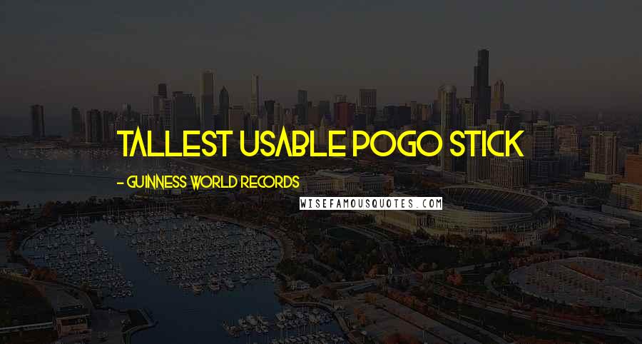 Guinness World Records quotes: Tallest usable pogo stick