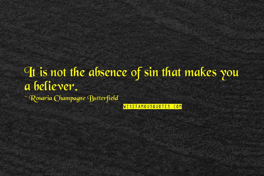 Guinsoo Quotes By Rosaria Champagne Butterfield: It is not the absence of sin that