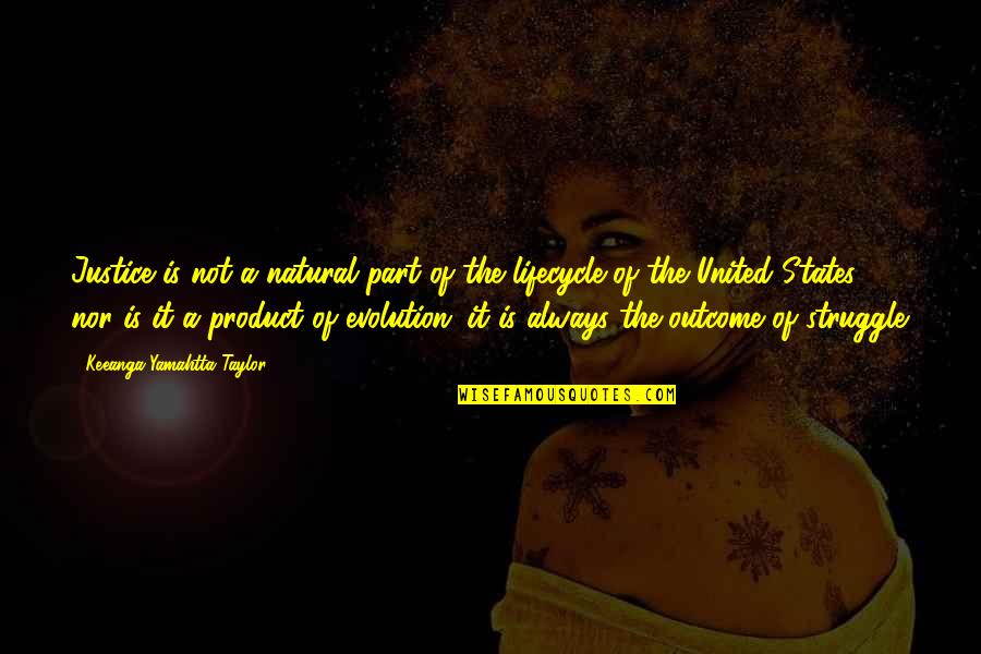 Guiny Youtube Quotes By Keeanga-Yamahtta Taylor: Justice is not a natural part of the Guiny Youtube Quotes By Keeanga-Yamahtta Taylor: Justice is not a natural part of the
