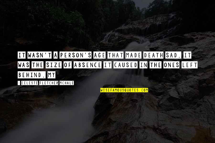 Guinzburg Quotes By Celeste Fletcher McHale: It wasn't a person's age that made death Guinzburg Quotes By Celeste Fletcher McHale: It wasn't a person's age that made death