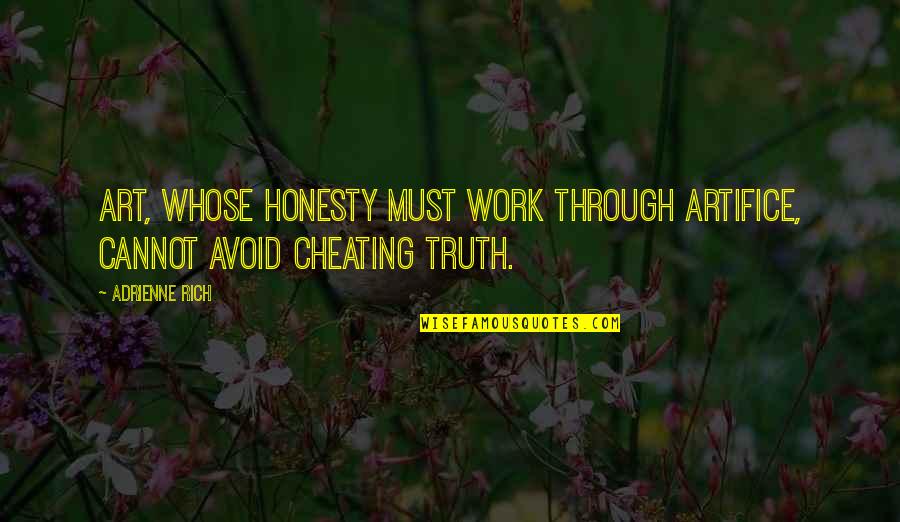 Guionnet Flight Quotes By Adrienne Rich: Art, whose honesty must work through artifice, cannot