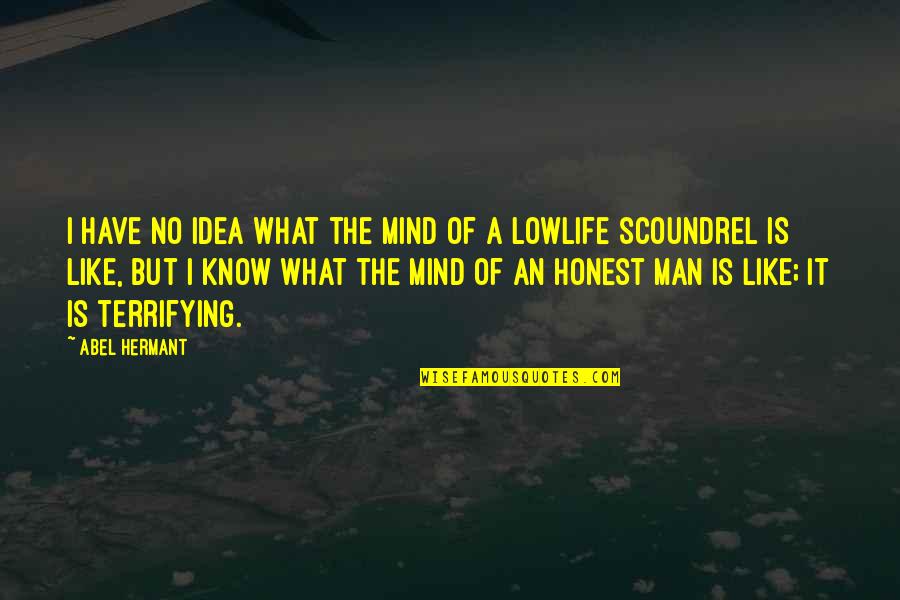Guirlandas De Flores Quotes By Abel Hermant: I have no idea what the mind of