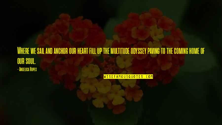 Guirlandas De Flores Quotes By Angelica Hopes: Where we sail and anchor our heart fill Guirlandas De Flores Quotes By Angelica Hopes: Where we sail and anchor our heart fill