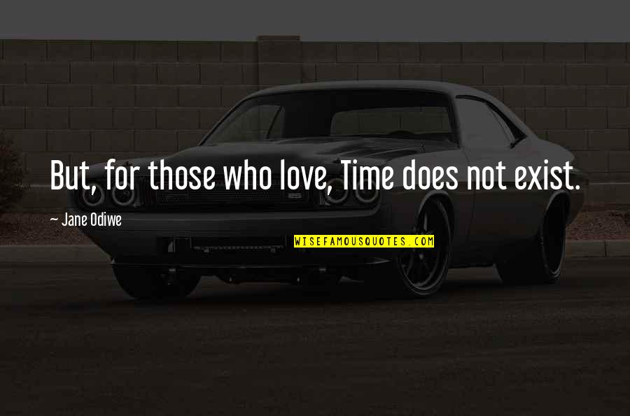 Guised Quotes By Jane Odiwe: But, for those who love, Time does not