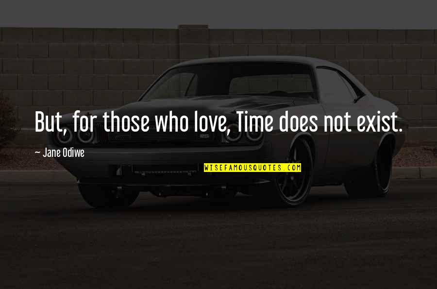 Guised Quotes By Jane Odiwe: But, for those who love, Time does not Guised Quotes By Jane Odiwe: But, for those who love, Time does not