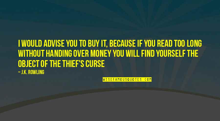 Guisewite Painting Quotes By J.K. Rowling: I would advise you to buy it, because