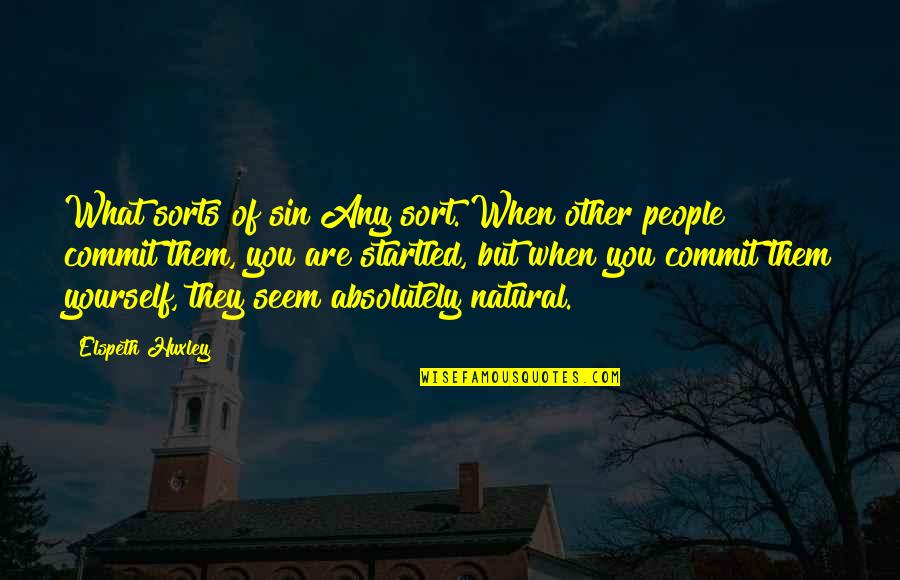Guiso Latin Quotes By Elspeth Huxley: What sorts of sin?Any sort. When other people