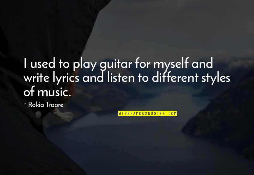 Guitar And Music Quotes By Rokia Traore: I used to play guitar for myself and
