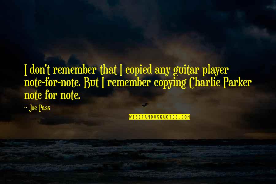 Guitar Player Quotes By Joe Pass: I don't remember that I copied any guitar