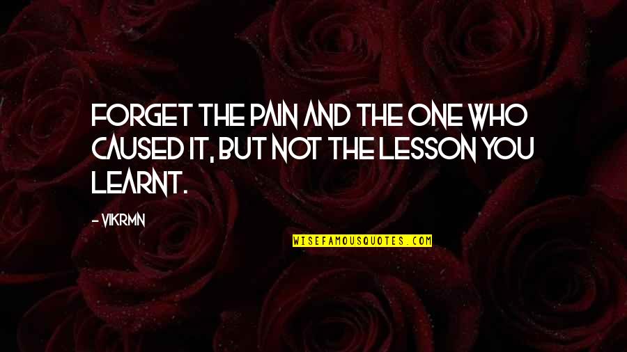 Guitar Quotes And Quotes By Vikrmn: Forget the pain and the one who caused