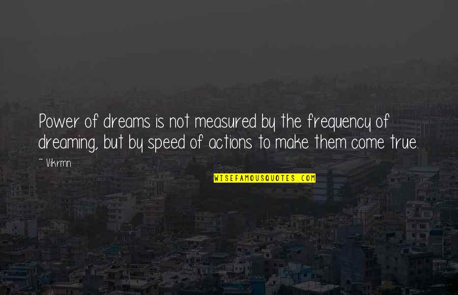 Guitar Quotes And Quotes By Vikrmn: Power of dreams is not measured by the