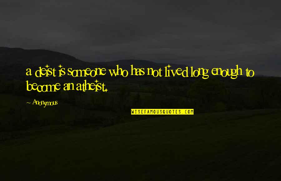 Guitarist Amplification Quotes By Anonymous: a deist is someone who has not lived