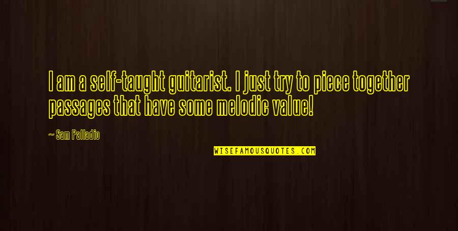 Guitarist Quotes By Sam Palladio: I am a self-taught guitarist. I just try