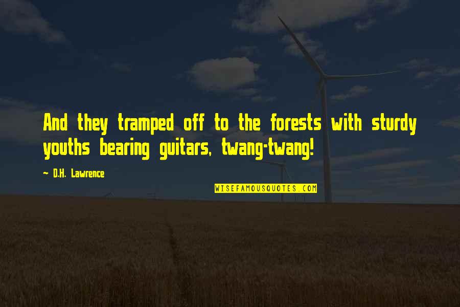 Guitars Love Quotes By D.H. Lawrence: And they tramped off to the forests with