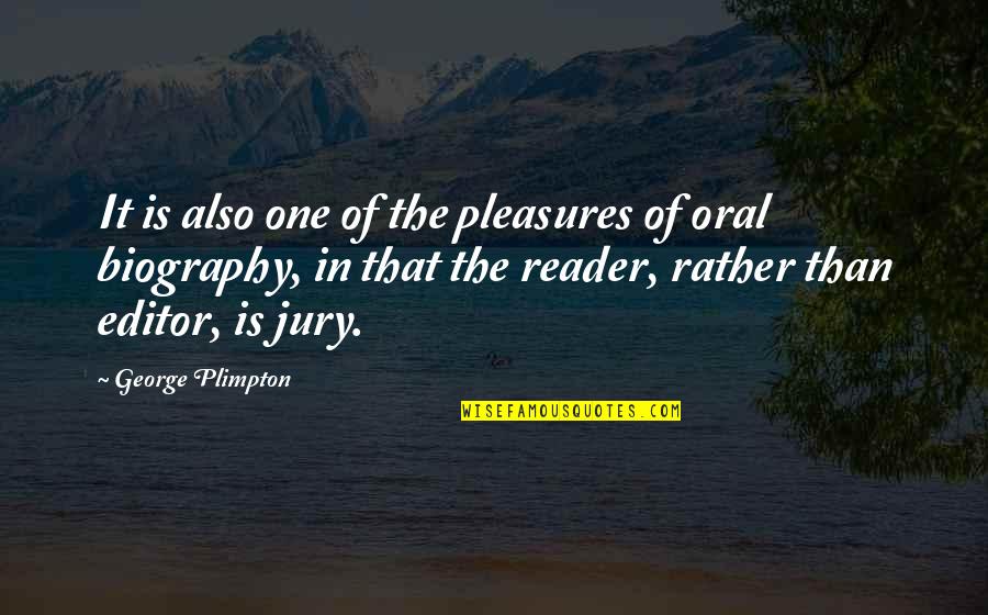 Guizar Automotriz Quotes By George Plimpton: It is also one of the pleasures of